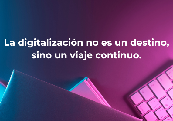 La digitalización no es un destino, sino